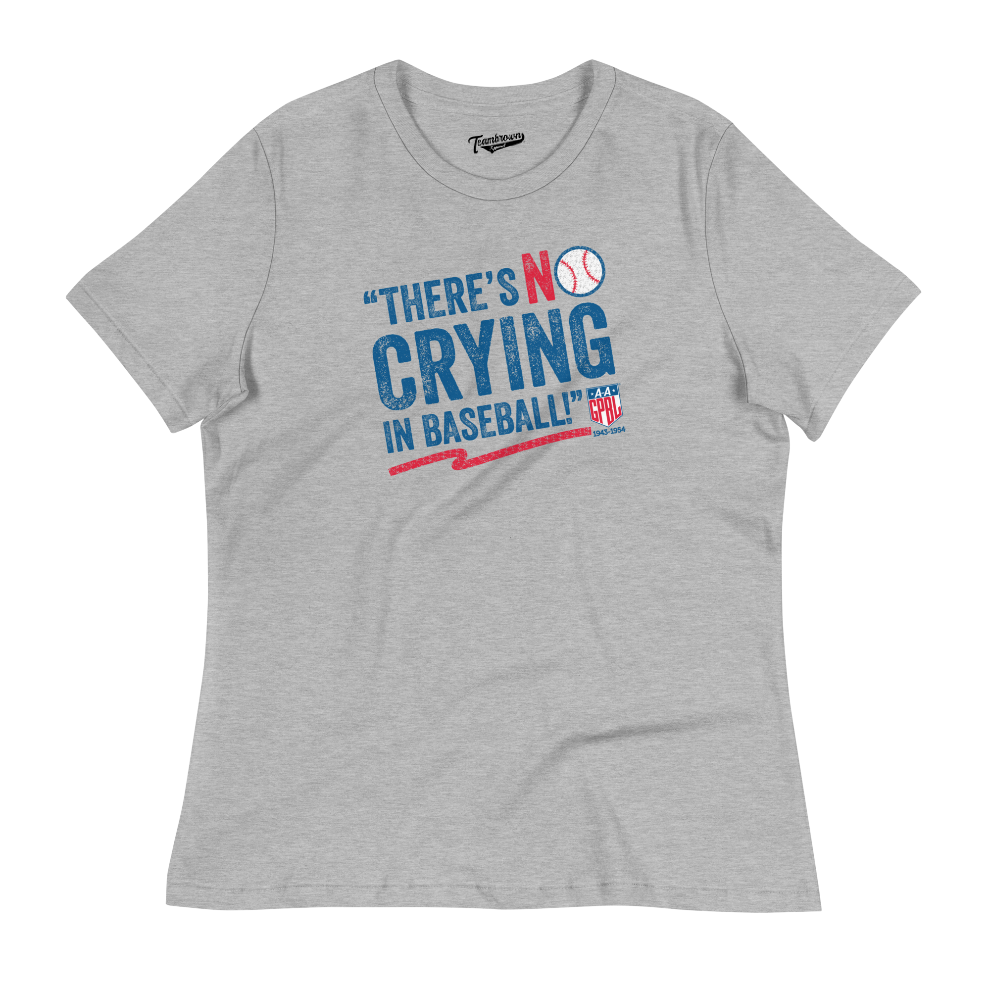 No Crying in Baseball - Women's Relaxed Fit T-Shirt | Officially Licensed - AAGPBL