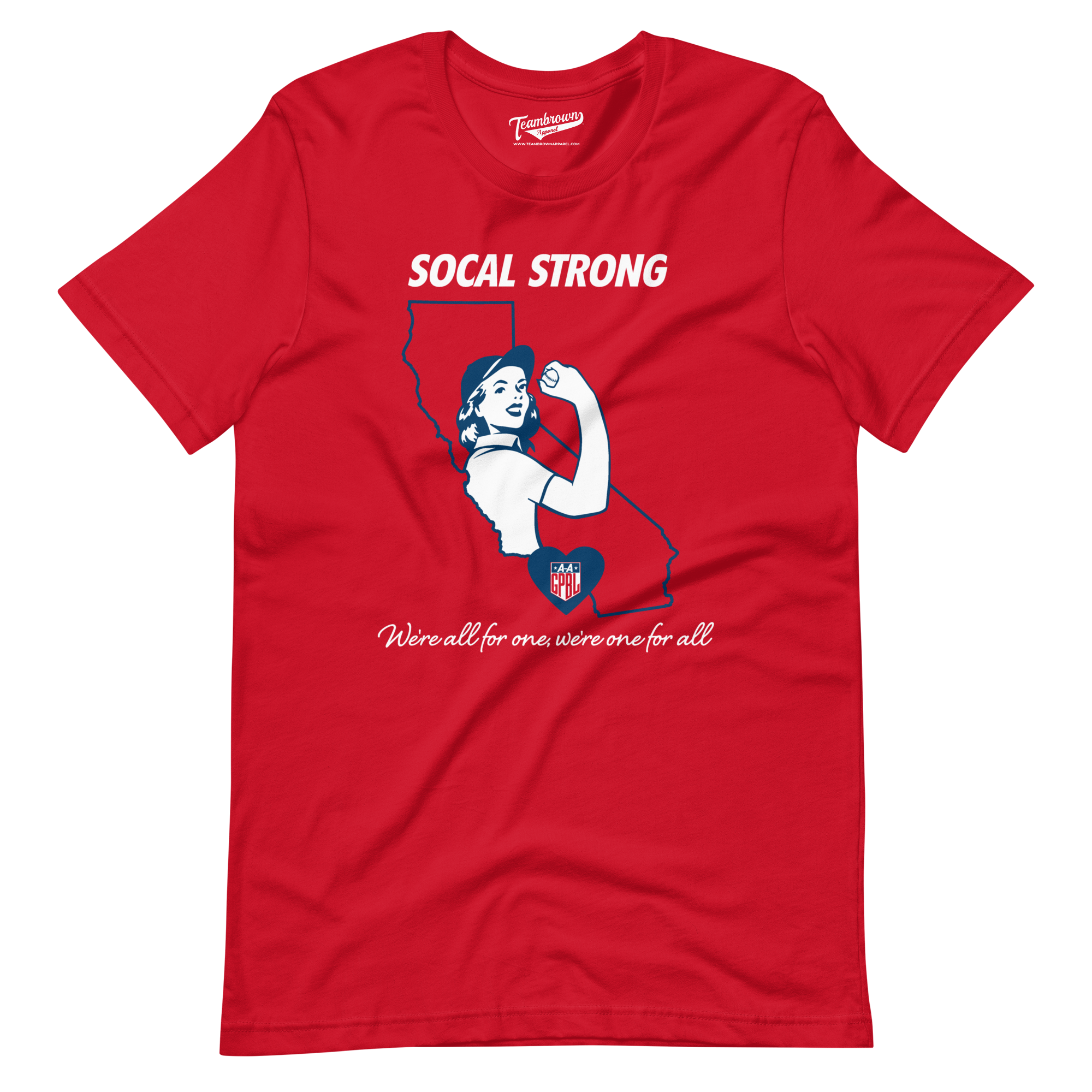 SOCAL STRONG - AAGPBL - WE'RE ALL FOR ONE, WE'RE ONE FOR ALL - Unisex T-Shirt